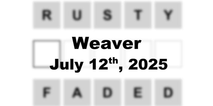 Weaver Answer - 12th July 2025