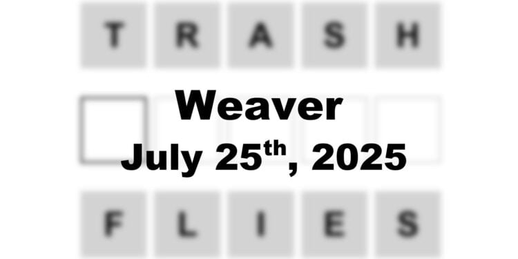 Weaver Answer - 25th July 2025