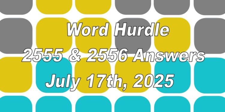 Word Hurdle #2555 & #2556 - 17th July 2025