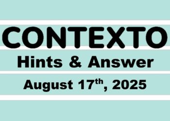 ‘Wordle’ Answer Today 1520 August 17th 2025 – Hints and Solution (8/17/25)