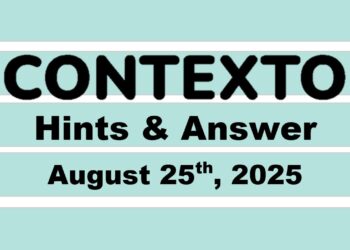 ‘Wordle’ Answer Today 1528 August 25th 2025 – Hints and Solution (8/25/25)