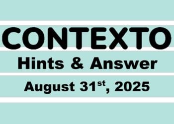 ‘Wordle’ Answer Today 1534 August 31st 2025 – Hints and Solution (8/31/25)