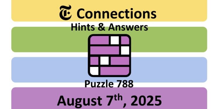 Daily NYT Connections 788 Answers - 7th August 2025