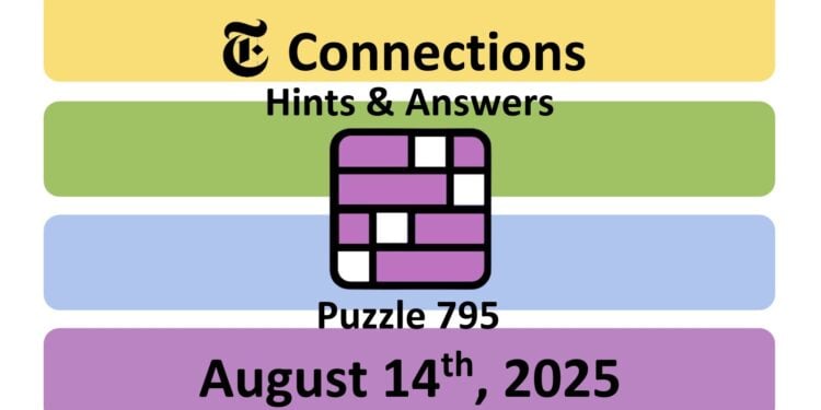 Daily NYT Connections 795 Answers - 14th August 2025