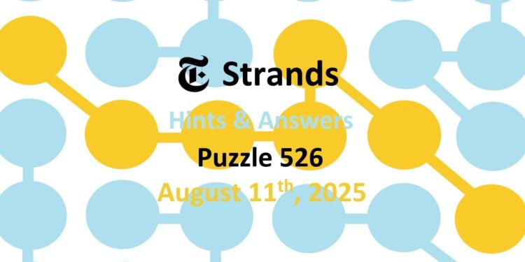 Daily Strands 526 Answers Today - 11th August 2025