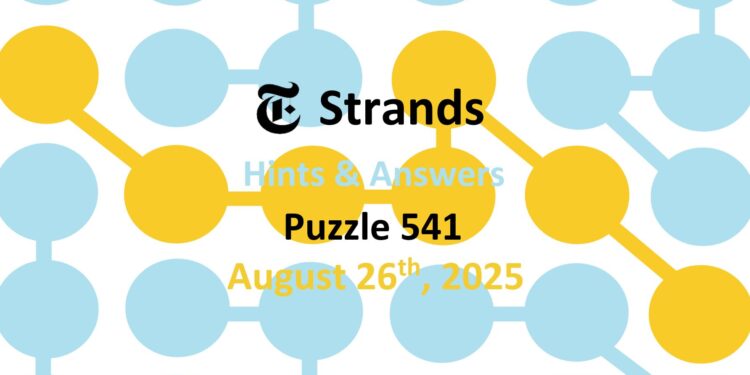 Daily Strands 541 Answers Today - 26th August 2025