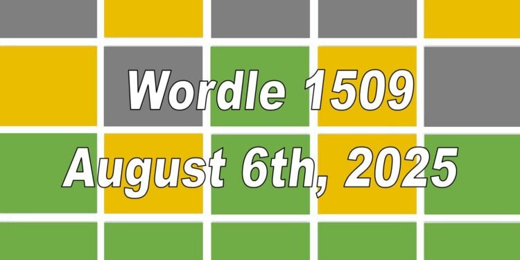 Daily Wordle 1509 - 6th August 2025
