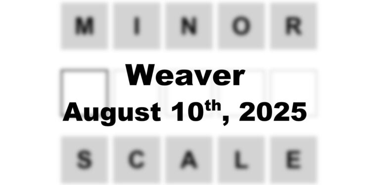 Weaver Answer - 10th August 2025