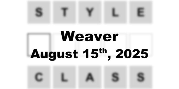 Weaver Answer - 15th August 2025