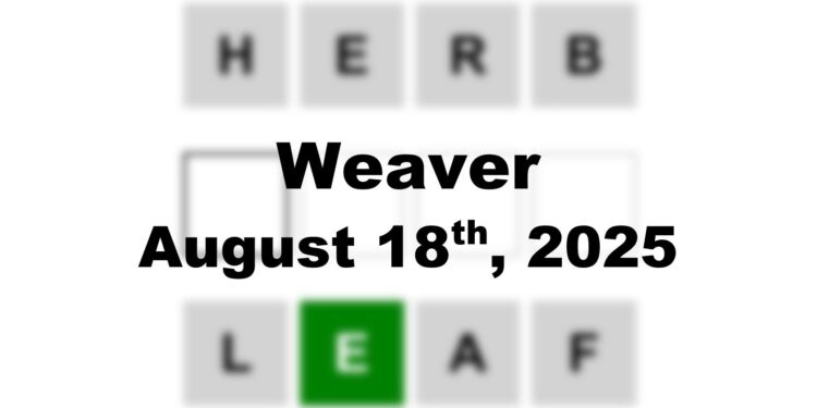 Weaver Answer - 18th August 2025