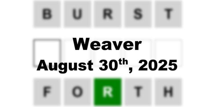 Weaver Answer - 30th August 2025