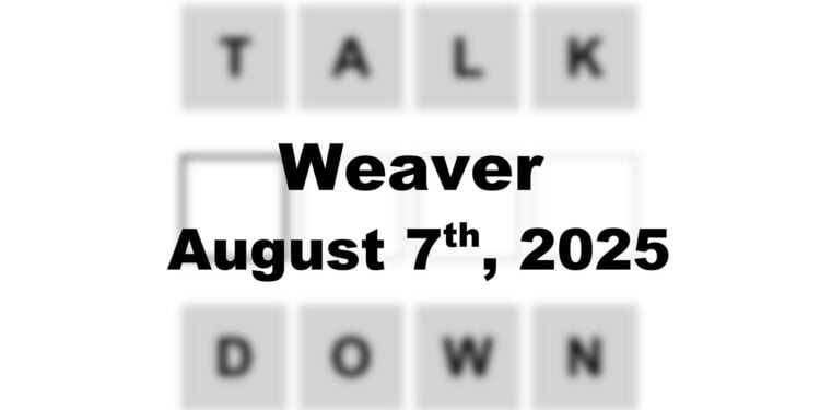Weaver Answer - 7th August 2025