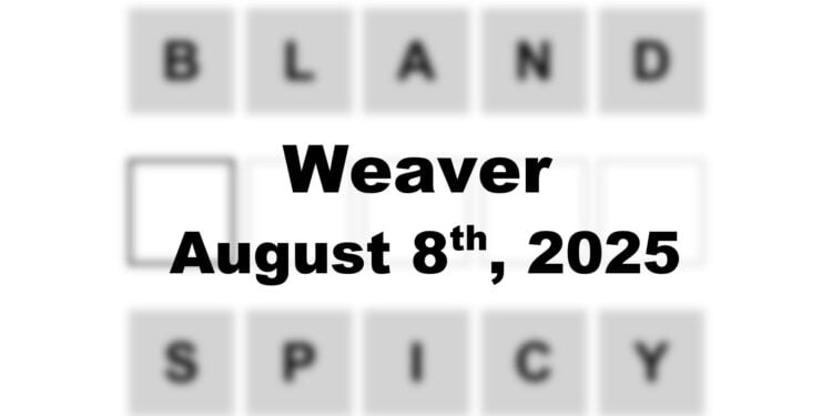 Weaver Answer - 8th August 2025