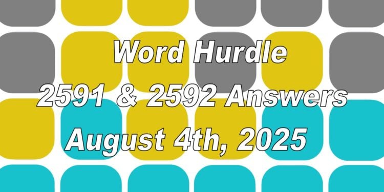 Word Hurdle #2591 & #2592 - 4th August 2025