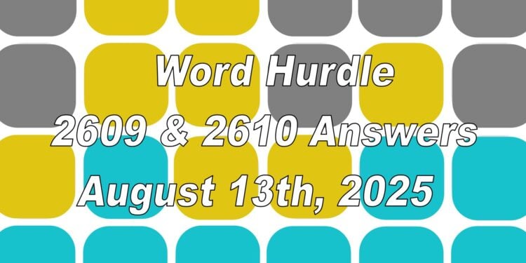 Word Hurdle #2609 & #2610 - 13th August 2025