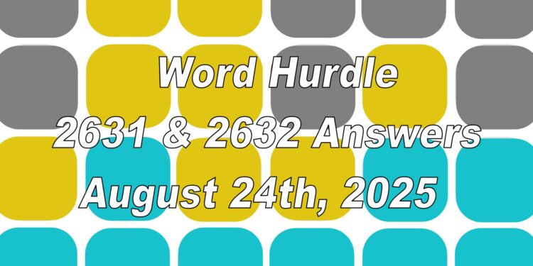 Word Hurdle #2631 & #2632 - 24th August 2025