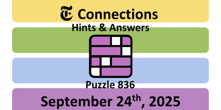 Daily NYT Connections 836 Answers - 24th September 2025