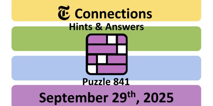 Daily NYT Connections 841 Answers - 29th September 2025