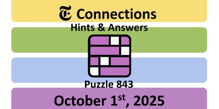 Daily NYT Connections 843 Answers - 1st October 2025