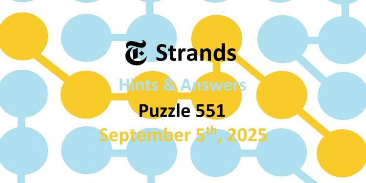 Daily Strands 551 Answers Today - 5th September 2025