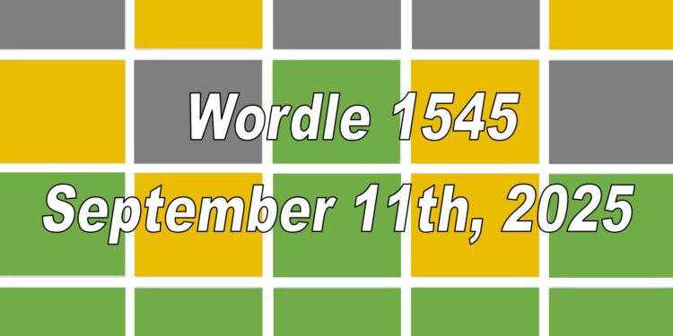 Daily Wordle 1545 - 11th September 2025