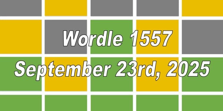 Daily Wordle 1557 - 23rd September 2025