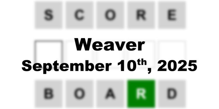 Weaver Answer - 10th September 2025