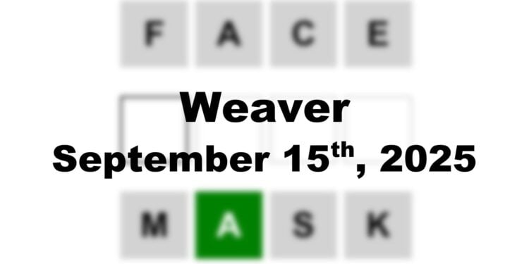 Weaver Answer - 15th September 2025