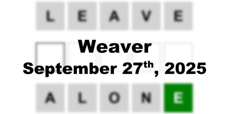 Weaver Answer - 27th September 2025