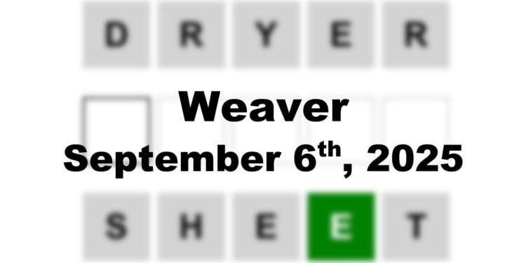 Weaver Answer - 6th September 2025