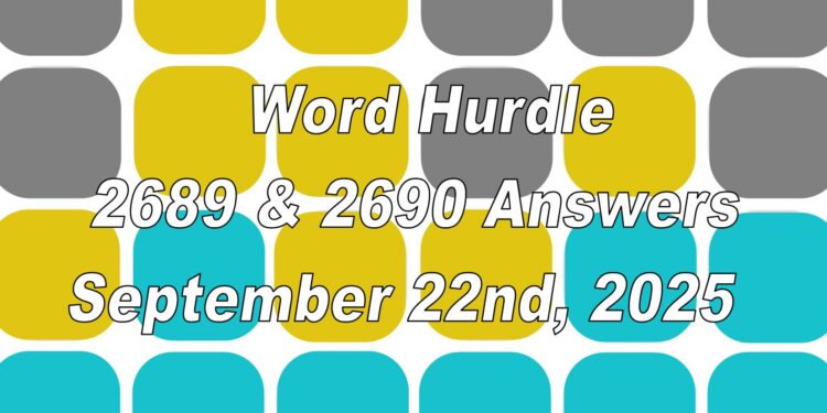Word Hurdle #2689 & #2690 - 22nd September 2025