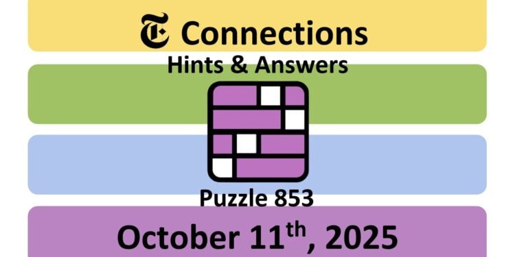 Daily NYT Connections 853 Answers - 11th October 2025