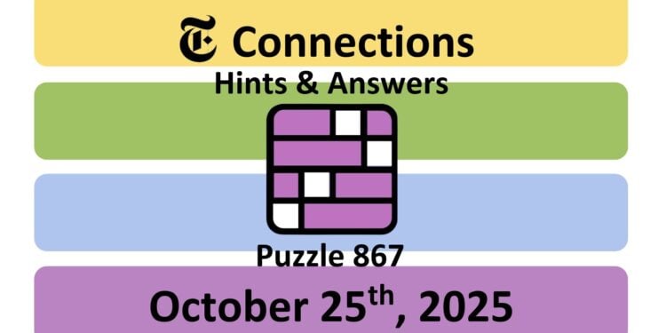 Daily NYT Connections 867 Answers - 25th October 2025