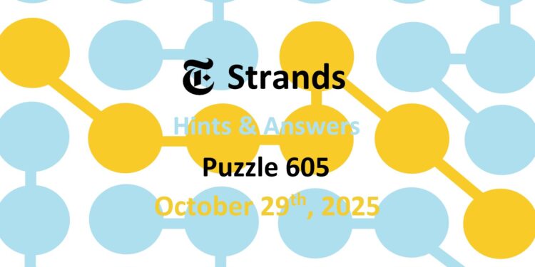 Daily Strands 605 Answers Today - 29th October 2025