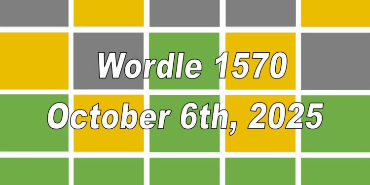 Daily Wordle 1570 - 6th October 2025