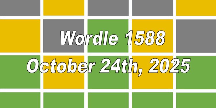 Daily Wordle 1588 - 24th October 2025