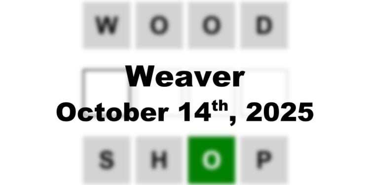Weaver Answer - 14th October 2025