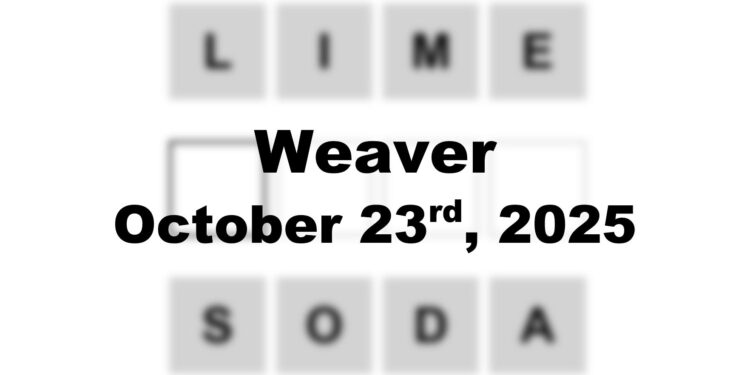Weaver Answer - 23rd October 2025