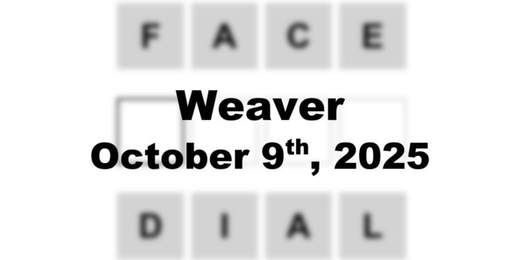 Weaver Answer - 9th October 2025