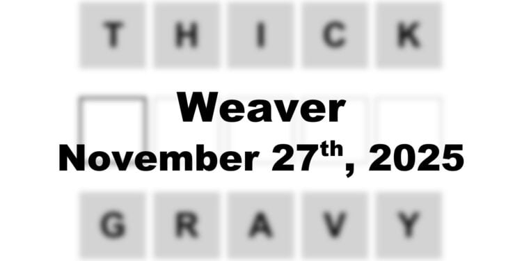 Weaver Answer - 27th November 2025