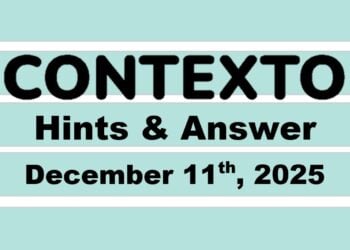 ‘Wordle’ Answer Today 1636 December 11th 2025 – Hints and Solution (12/11/25)