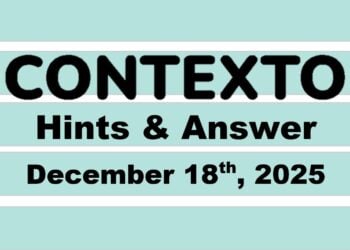 ‘Wordle’ Answer Today 1643 December 18th 2025 – Hints and Solution (12/18/25)