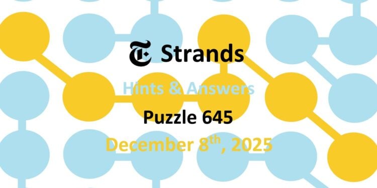 Daily Strands 645 Answers Today - 8th December 2025