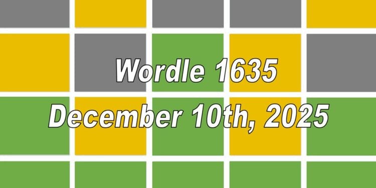 Daily Wordle 1635 - 10th December 2025