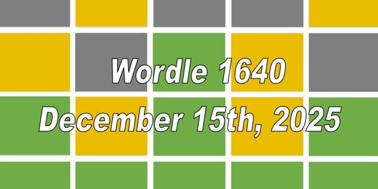 Daily Wordle 1640 - 15th December 2025