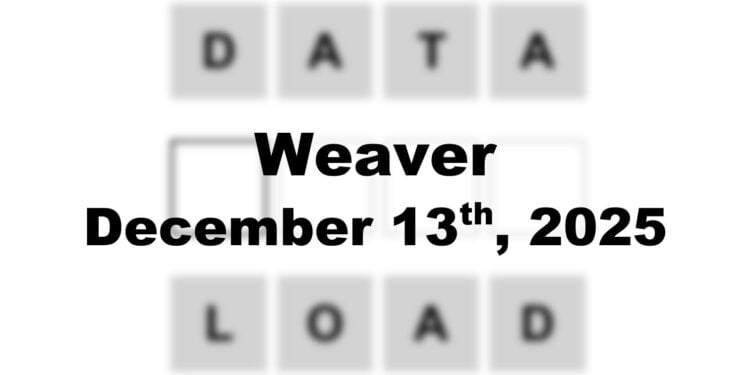 Weaver Answer - 13th December 2025