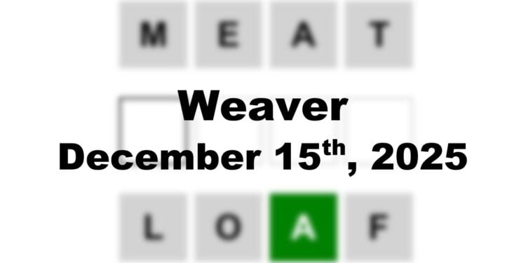 Weaver Answer - 15th December 2025