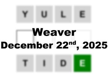 ‘Weaver’ Answer Today Yule to Tide: December 22nd 2025 Hints and Solution