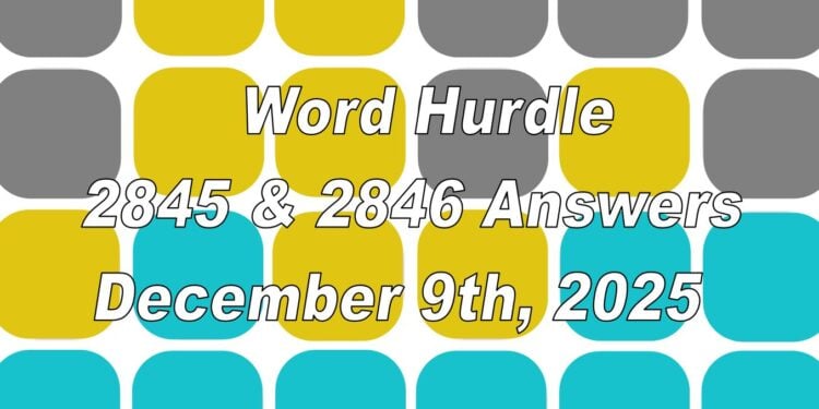 Word Hurdle #2845 & #2846 - 9th December 2025