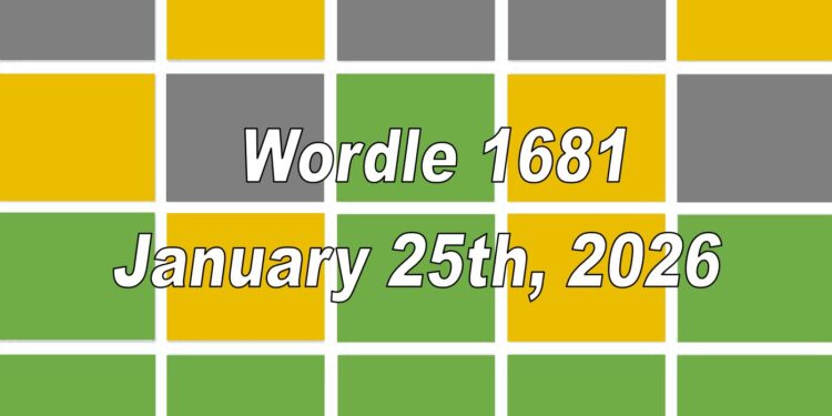 Daily Wordle 1681 - 25th January 2026